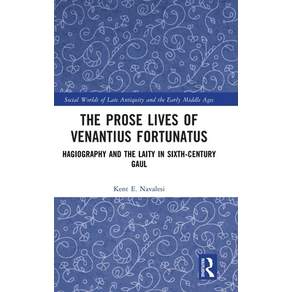 (영문도서)The Prose Lives of Venantius Fortunatus: Hagiography and the Laity in Sixth-Cent... Hardcover