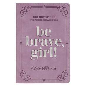 (영문도서)Be Brave Girl!: 100 Devotions for Finding Courage in God Imitation Leather