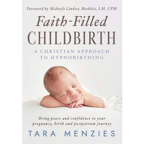 (영문도서) Faith-Filled Childbirth Hardcover