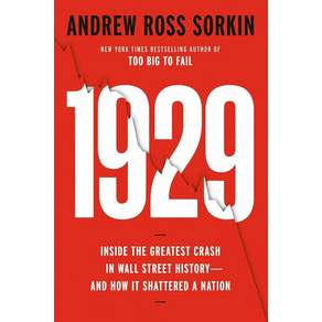 1929:Inside the Greatest Crash in Wall Street History--And How It Shattered a Nation, Viking