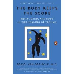(영문도서) The Body Keeps the Score: Brain Mind and Body in the Healing of Trauma