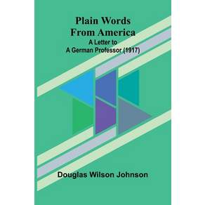 (영문도서)Plain Words from America: A Letter to a German Professor (1917) Paperback