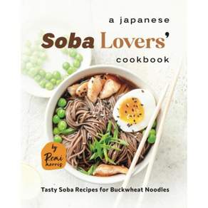 일본 소바 애호가들의 요리책 메밀국수를 위한 맛있는 레시피