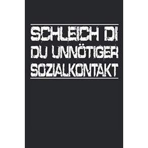 Schleich di du unnoetiger Sozialkontakt