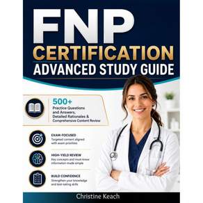 Fnp 자격증 심화 학습 가이드 500개 이상의 연습 문제와 답안 상세한 해설 및 종합적인 내용 검토