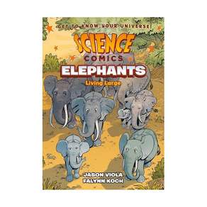 Science Comics: Elephants Paperback 미국판 Living Large 9781250265913 2420019