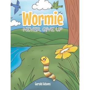 Wormie: Never Give Up : Never Give Up
