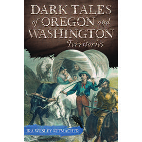 (영문도서)Dark Tales of Oregon and Washington Territories Paperback