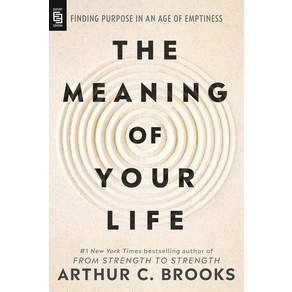 The Meaning of Your Life:Finding Purpose in an Age of Emptiness