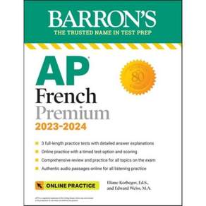 AP French Language and Culture Premium 2023-2024: 3 Practice Tests + Comprehensive Rev...