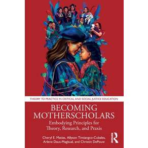 (영문도서)Becoming Motherscholars: Embodying Principles for Theory Research and Praxis Paperback