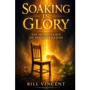 (영문도서)Soaking in Glory: The Secret Place of Transformation Paperback