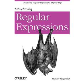 (영문도서) Introducing Regular Expressions: Unraveling Regular Expressions Step-By-Step Paperback, O'Reilly Media, English, 9781449392680