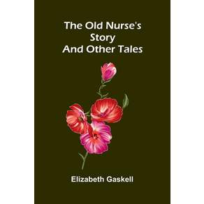 (영문도서)The Old Nurse's Story and other tales Paperback