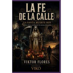 La Fe de la Calle Santa Muerte Hoy. 오초 알마스 유니다스 포르 라 미스마 데보시온. 스페인어판