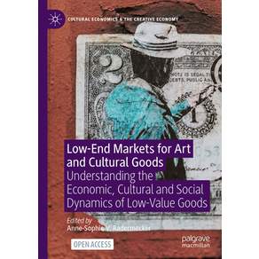 (영문도서)Low-End Markets for Art and Cultural Goods: Understanding the Economic Cultural... Hardcover