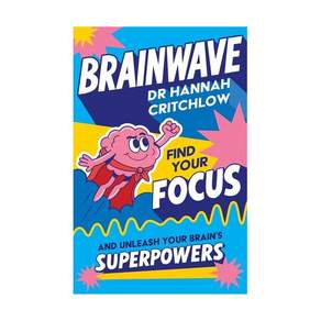 Brainwave: Find Your Focus Paperback 영국판 And Unleash Brain’s Superpowers 9781526368171 2419835