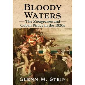 (영문도서)Bloody Waters: The Zaragozana and Cuban Piracy in the 1820s Paperback