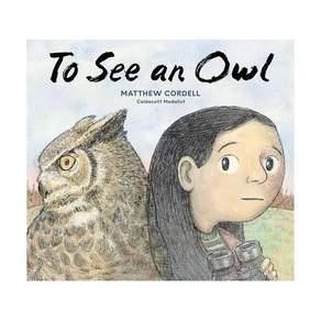 영문 유아도서To See an Owl Hardcover (미국판) 9780593649893 2468433
