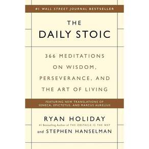 The Daily Stoic: 366 Meditations on Wisdom Perseverance and the Art of Living