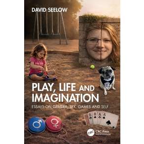 (영문도서)Play Life and Imagination: Essays on Gender Sex Games and Self Paperback