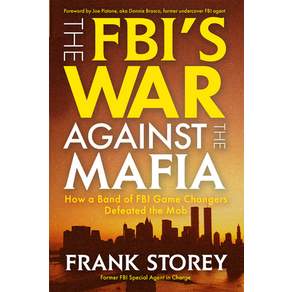 (영문도서)The Fbiâ (Tm)S War Against the Mafia: How a Band of FBI Game Changers Defeated t... Hardcover