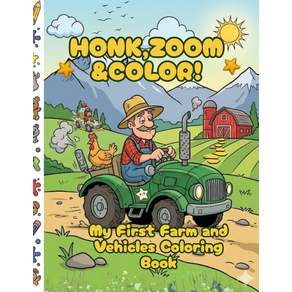 HONK ZOOM&COLOR: My First Farm and Vehicles Coloring Book
