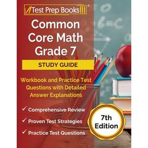 Common Core Math Grade 7 Study Guide Workbook and Practice Test Questions with Detailed Answer Expla... Paperback