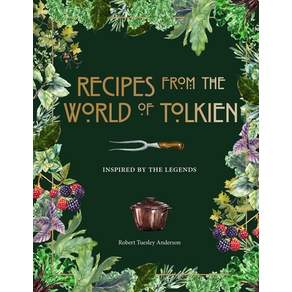 Recipes from the World of Tolkien: Inspired by the Legends Hardcover, Thunder Bay Press