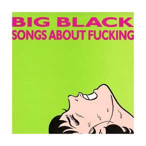 (수입 LP) Big Black Songs About Fucking [New Vinyl LP]