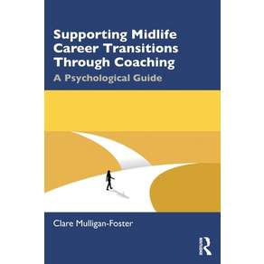 (영문도서)Supporting Midlife Career Transitions Through Coaching: A Psychological Guide Paperback