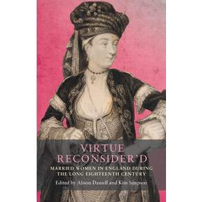 (영문도서)Virtue Reconsider'd: Married Women in England During the Long Eighteenth Century Hardcover