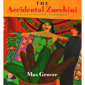 The Accidental Zucchini: An Unexpected Alphabet Paperback 1997년 08월 01일 출판