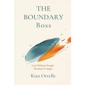 (영문도서)The Boundary Boss: Lead Without People-Pleasing or Anger Paperback