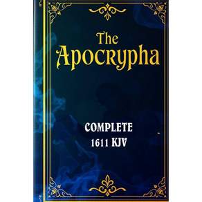 1611년 킹 제임스 성경의 외경 고대 지혜의 숨겨진 보물 잃어버린 성경책 탐구하기 토빗 주디스 솔로몬의 지혜 마카베오 등