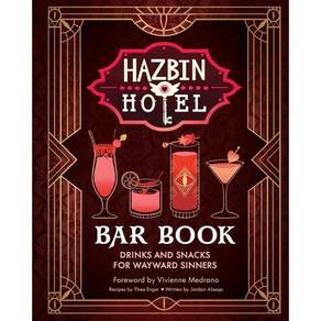 The Hazbin Hotel Bar Book:Drinks and Snacks for Wayward Sinners, Insight Editions