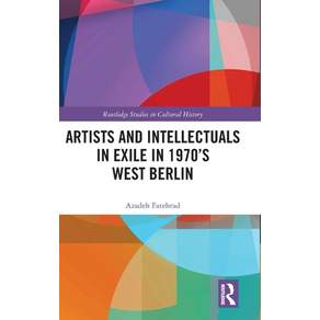 (영문도서)Artists and Intellectuals in Exile in 1970's West Berlin Hardcover