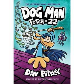 Dog Man 08: Fetch-22 From the Creator of Captain Underpants (HB), SCHOLASTIC
