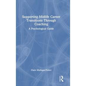 (영문도서)Supporting Midlife Career Transitions Through Coaching: A Psychological Guide Hardcover