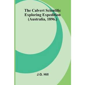 (영문도서)The Calvert Scientific Exploring Expedition (Australia 1896.) Paperback