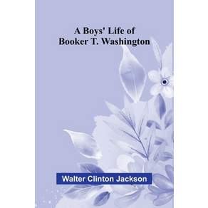 (영문도서)A boys' life of Booker T. Washington Paperback