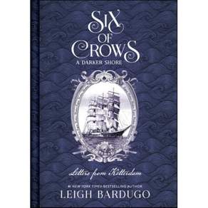 Six of Crows: A Darker Shore: Letters from Ketterdam