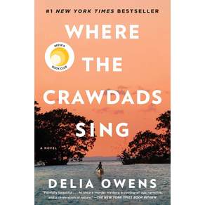 Where the Crawdads Sing:* A Reese Witherspoon x Hello Sunshine Book Club Pick *