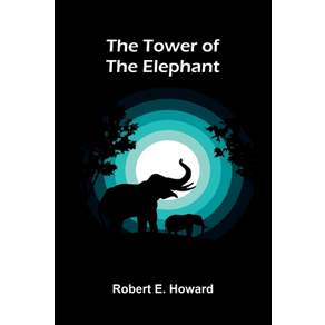 (영문도서)The Tower of the Elephant Paperback