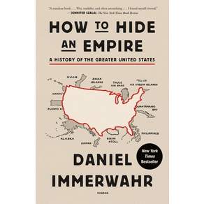 (영문도서)How to Hide an Empire: A History of the Greater United States Paperback, Picador USA, English, 9781250251091