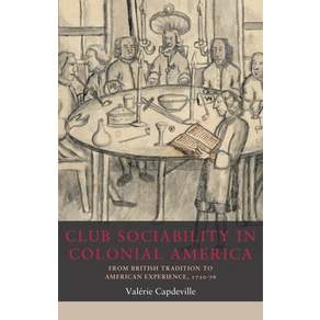 (영문도서)Club Sociability in Colonial America: From British Tradition to American Experie... Hardcover