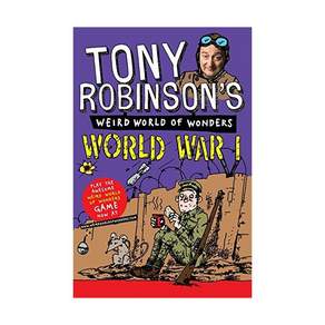 Tony Robinson's Weird World of Wonders - War I Paperback 영국판 9781447227717 2420153