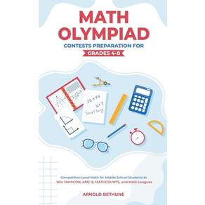 (영문도서) Math Olympiad Contests Preparation For Grades 4-8: Competition Level Math for Middle School S... Paperback