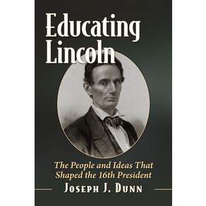(영문도서)Educating Lincoln: The People and Ideas That Shaped the 16th President Paperback