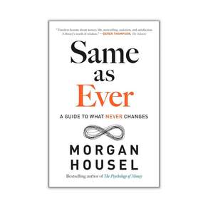 Same as Ever : A Guide to What Never Changes